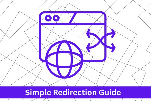 Website Redirection – Simple How To’s Guide
